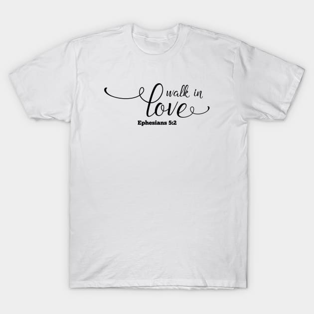 Walk In Love T-Shirt by ChristianLifeApparel